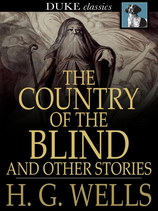 Title details for The Country of the Blind, and Other Stories by H. G. Wells - Wait list